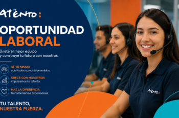 Empleo en Atento: Descubre Nuevas Oportunidades para Formar Parte del Equipo